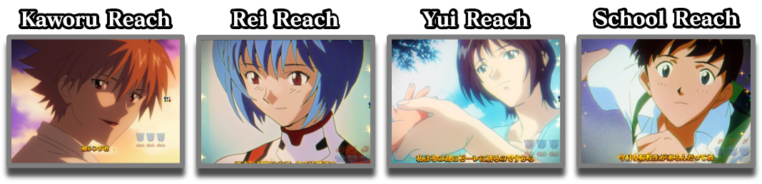 Kaworu Reach、Rei Reach、Yui Reach、School Reach